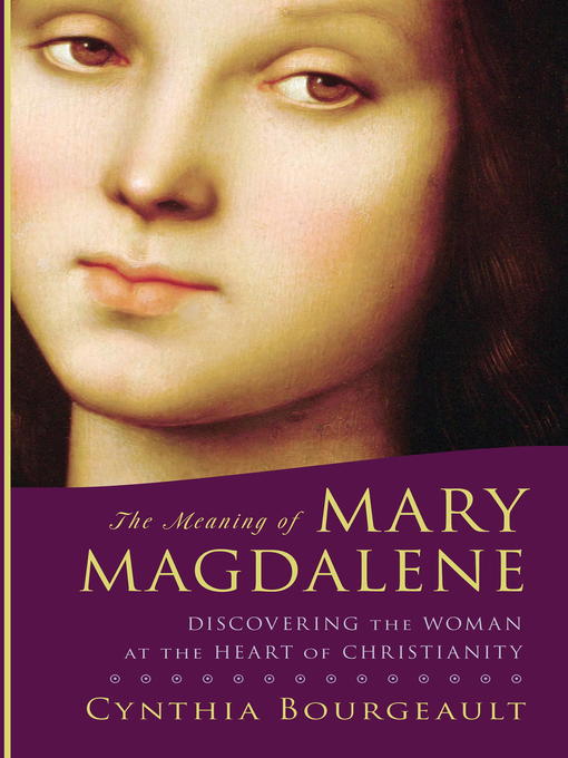 Title details for The Meaning of Mary Magdalene by Cynthia Bourgeault - Wait list